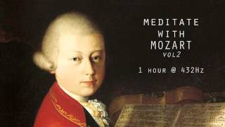 Meditate with Mozart  432Hz Classical Music  Vol 2 [upl. by Herr]