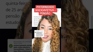 PATERNIDADE SOCIOAFETIVA  PENSÃO ‼️ direito familia [upl. by Oinafipe332]