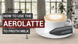 How To Use the AeroLatte To Froth Milk [upl. by Weismann]