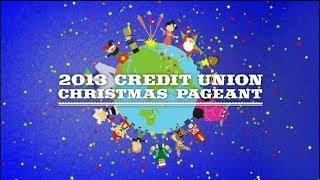 2013 Credit Union Christmas Pageant [upl. by Enirok]