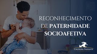 Reconhecimento de Paternidade Socioafetiva [upl. by Inan924]