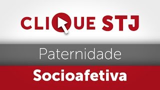 Clique STJ  Paternidade Socioafetiva 05102018 [upl. by Giarc]