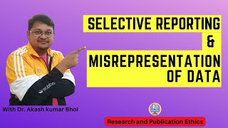 Selective Reporting amp Misrepresentation of Data  eSupport for Research  2022  Dr Akash Bhoi [upl. by Nosydam]