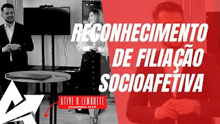 DIREITO DE FAMÍLIA Reconhecimento de filiação socioafetiva [upl. by Ioyal]