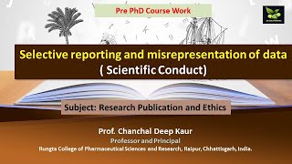 Selective reporting and misrepresentation of data  Scientific Conduct [upl. by Nimrak]